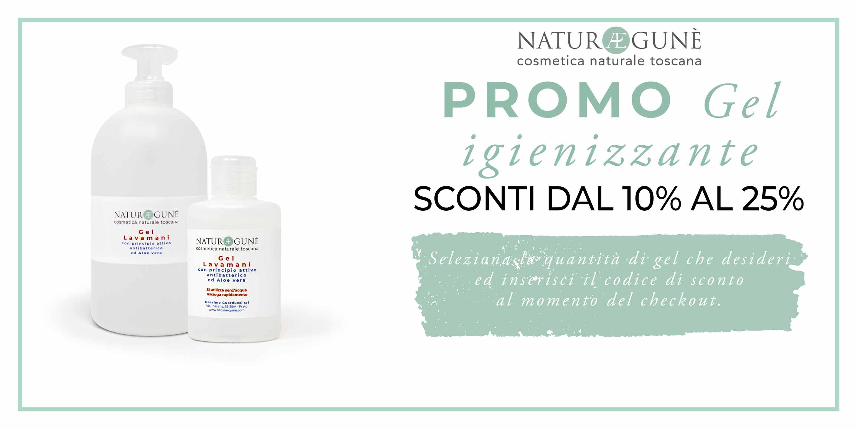 Promo Gel Lavamani Discounts from 10% to 25% – Naturae Gunè - Cosmetica  naturale toscana